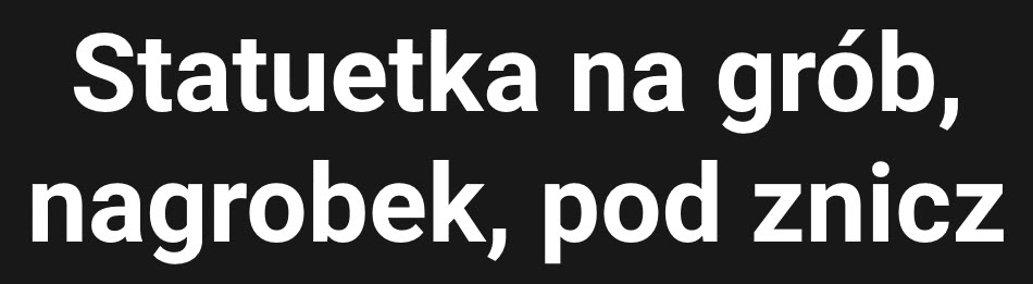 statuetka na nagrobek, statuetka pod znicz